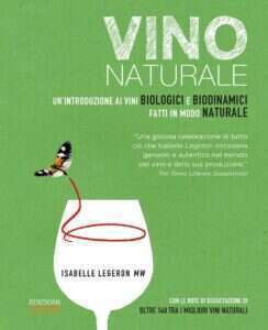 Vino naturale. Un’introduzione ai vini biologici e biodinamici fatti in modo naturale di Isabelle Legeron